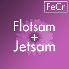 Flotsam + Jetsam
