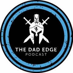 The Dad Edge Podcast