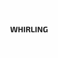 Whirling