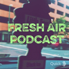 The Fresh Air Podcast