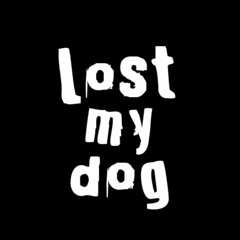 Lost My Dog