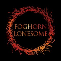 Foghorn Lonesome