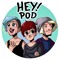 HEYPOD!