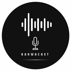 Bakwacast
