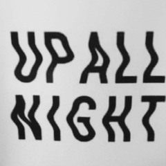 UpAllNight Playlist