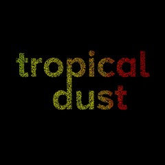 Tropical Dust