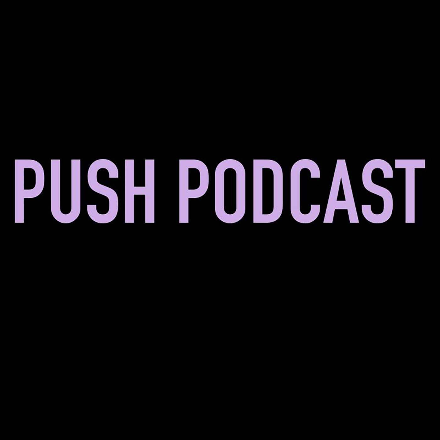 PUSH PODCAST
