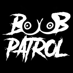 BOOB PATROL