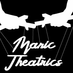 Manic Theatrics