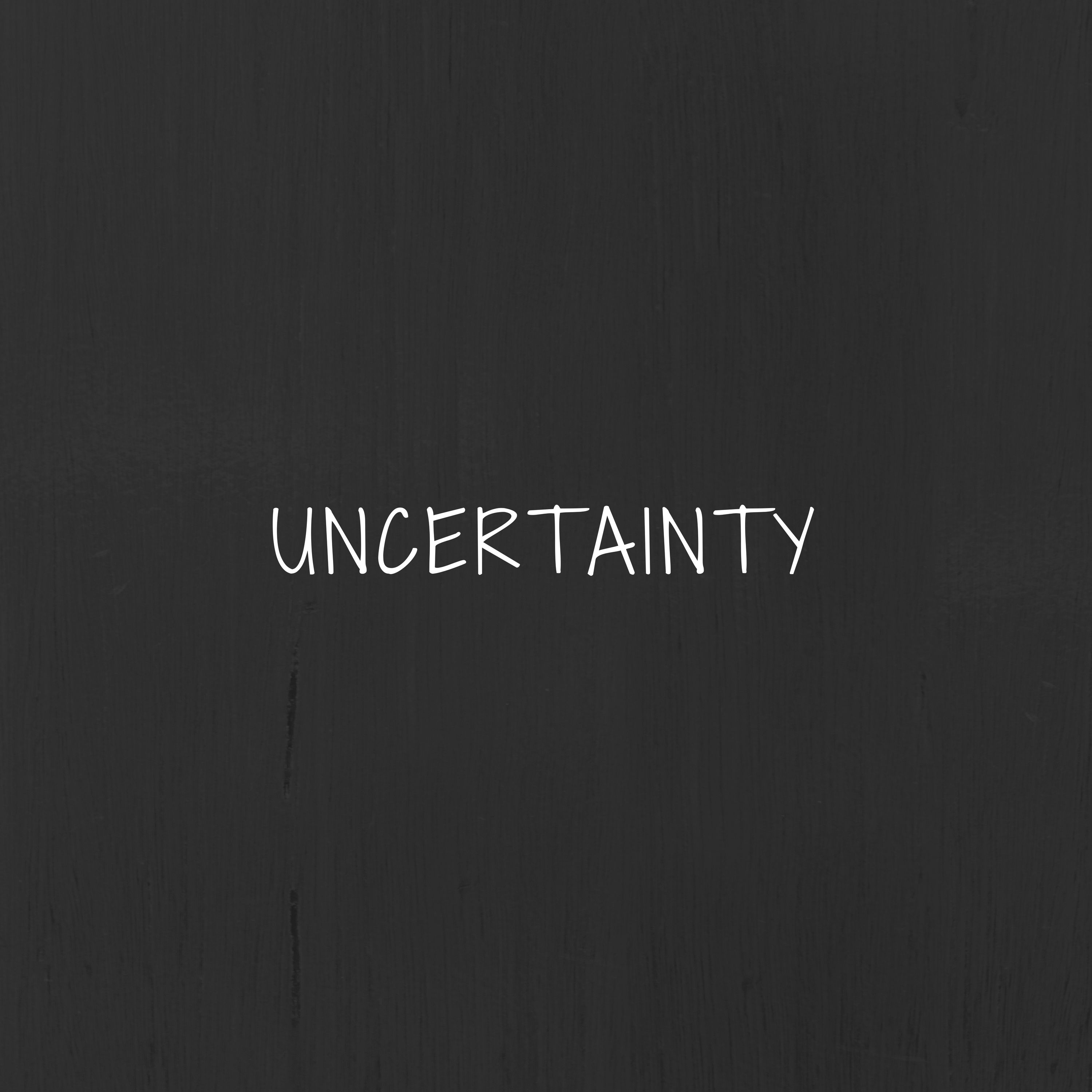 uncertainty