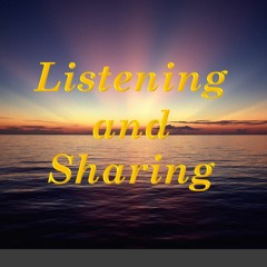 Listening and Sharing