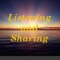 Listening and Sharing
