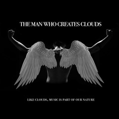 The Man Who Creates Clouds
