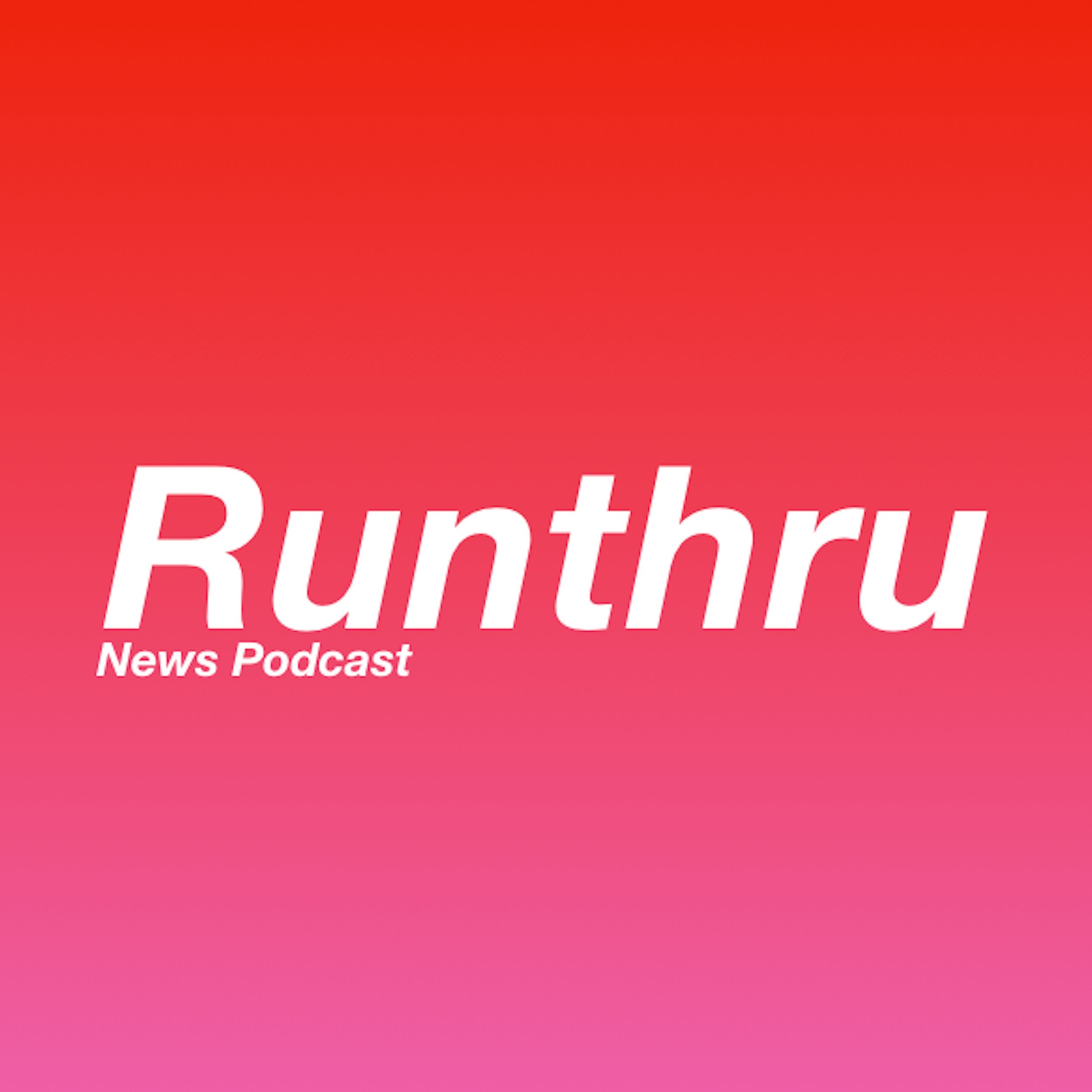 Runthru News Podcast