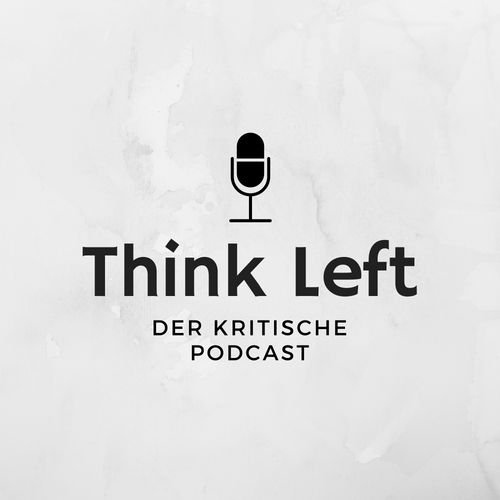 Think Left - Der kritische Podcast