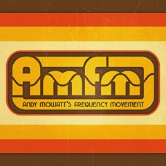 AMFM: Andy Mowatt's Frequency Movement