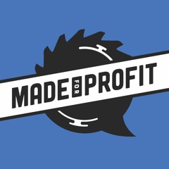 Stream Made for Profit Podcast Listen to podcast episodes online