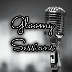 Gloomy Sessions