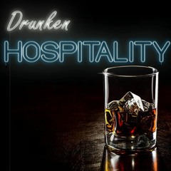 Drunken Hospitality