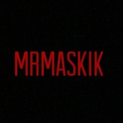 MrMaskik