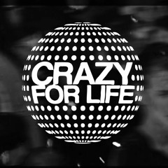 Crazy For Life