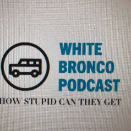 Live From the White Bronco Episode 4
