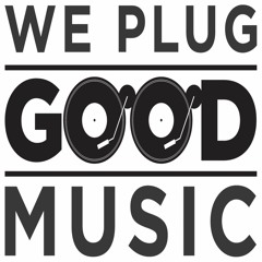 We Plug G00D Music