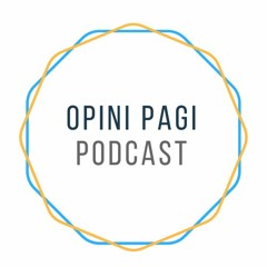 Podcast Opini Pagi