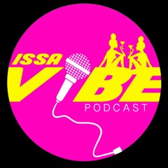 IssaVibe Podcast