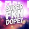 Superfkndope! EDM Reposts