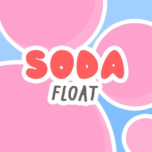 Stream Soda Float music | Listen to songs, albums, playlists for free ...