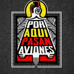 Por Aqui Pasan Aviones