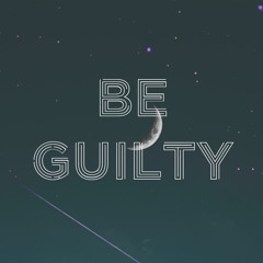 Be Guilty