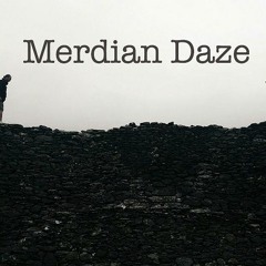 Meridian Daze