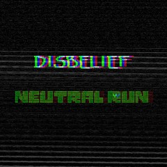 Neutral Run Disbelief OST