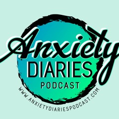 Anxiety Diaries Podcast