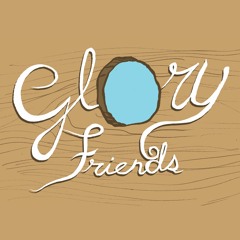 The Glory Friends Podcast
