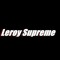 Leroy Supreme