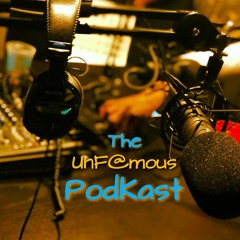 The UnF@mous PodKast