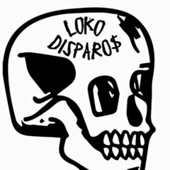 Loko Disparo$