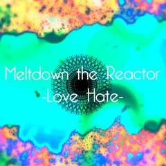 Meltdown The Reactor