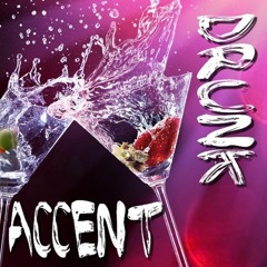 Drunk Accent
