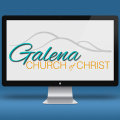 Galena CHURCH of CHRIST