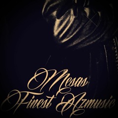 MESAS FINEST AZMUSIC