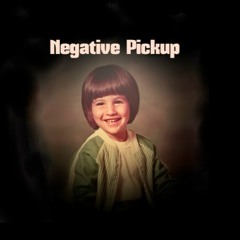 Negative Pickup