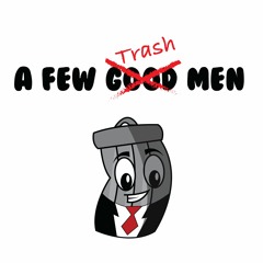 A Few Trash Men Podcast