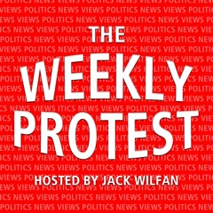 The Weekly Protest Podcast