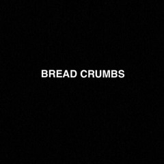 BREAD CRUMBS