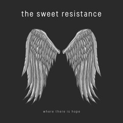 The Sweet Resistance