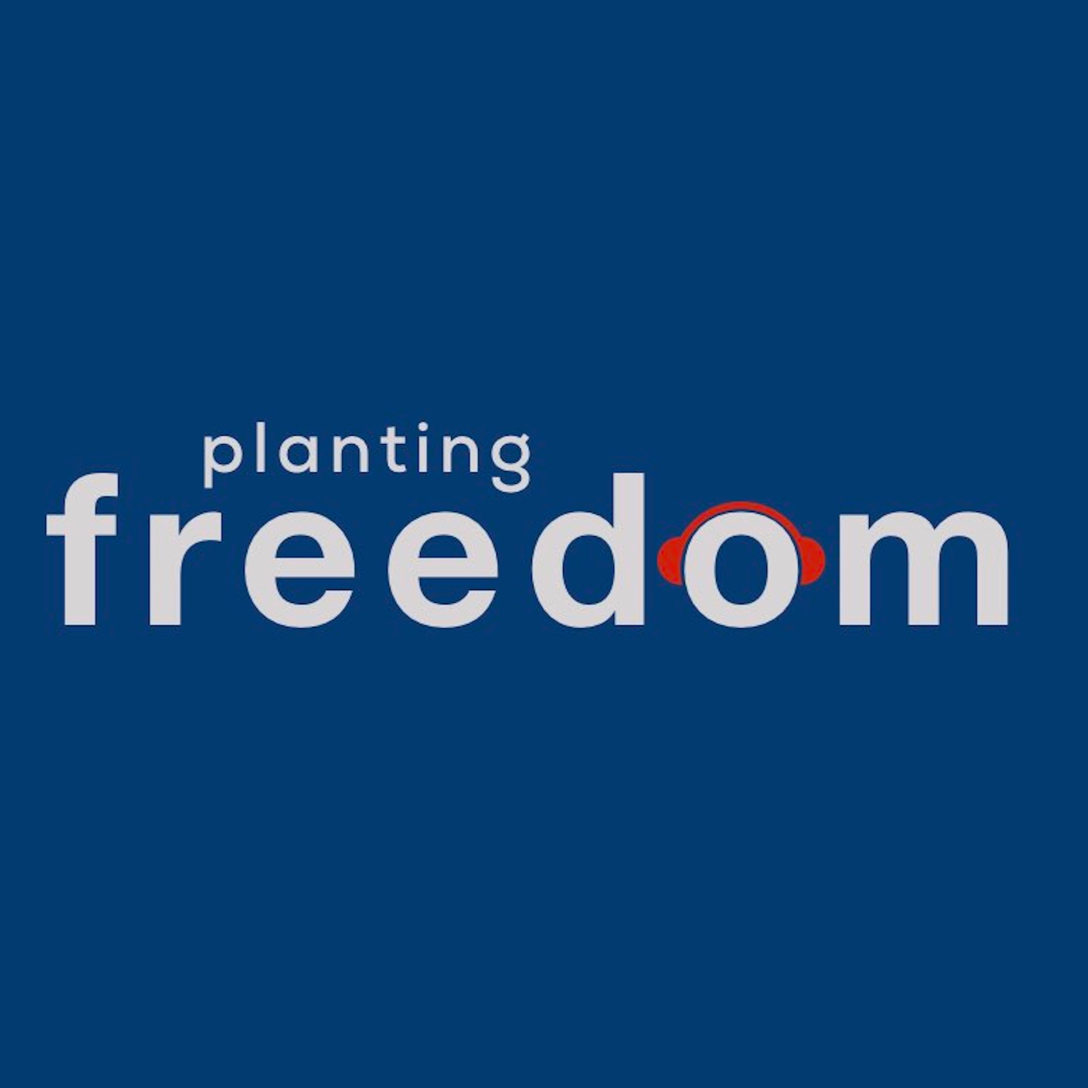 Planting Freedom podcast artwork